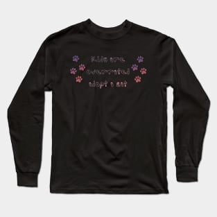 Kids are overrated, adopt a cat! Long Sleeve T-Shirt